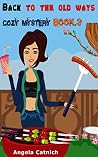 Back to the old Ways (Cozy Mystery #3) Back to the old Ways (Cozy Mystery #3)