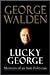 Lucky George: Memoirs Of An Anti Politician