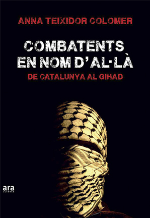 Combatents en nom d'Al·là - de Catalunya al Gihad