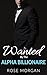 Wanted by the Alpha Billionaire by Rose Morgan