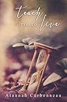 Teach Me to Live (Teach Me #1)