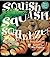 Squish Squash Squeeze!
