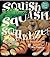 Squish Squash Squeeze!
