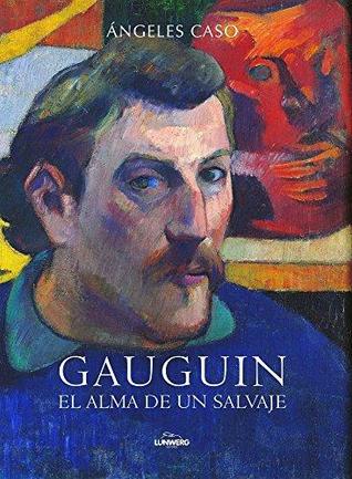 Gauguin. El alma de un salvaje (Hardcover)
