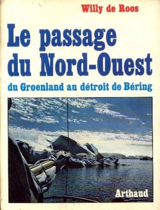 Le Passage du Nord-Ouest : du Groenland au détroit de Béring