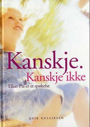 Kanskje. Kanskje ikke, eller Pia er et spøkelse