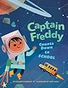 Captain Freddy Counts Down to School by Elizabeth Shreeve Captain Freddy Counts Down to School by Elizabeth Shreeve