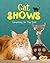 Cat Shows: Competing for Top Prize (Cats Rule!)