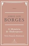 Memória de Shakespeare e Nove Ensaios Dantescos by Jorge Luis Borges