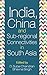 India, China and Sub-regional Connectivities in South Asia by D. Suba Chandran