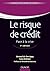 Le risque de crédit - 4e éd...