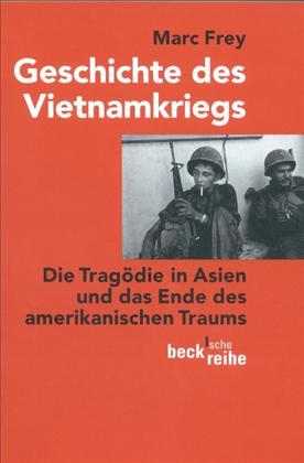 Geschichte des Vietnamkriegs: Die Tragödie in Asien und das Ende des amerikanischen Traums (Paperback)