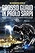 Grosso Guaio in Paolo Sarpi: Il primo supereroe italiano (Il Basilisco, #1)