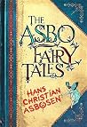 The ASBO Fairy Tales by Chris Pilbeam The ASBO Fairy Tales by Chris Pilbeam