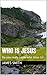 Who is Jesus: Do you really...