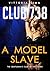 Club 738: A Model Slave: Pa...