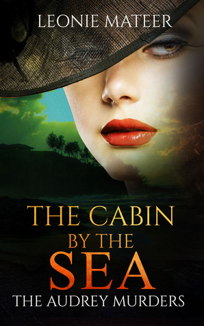The Cabin By The Sea The Audrey Murders 2 By Leonie Mateer