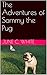 The Adventures of Sammy the Pug