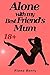 Alone with my Best Friend's Mum (Erotica) (18+)
