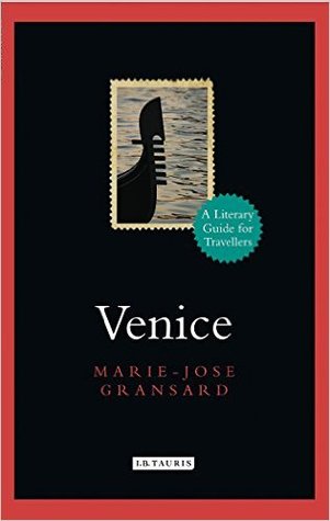 Venice: A Literary Guide for Travellers (The I.B.Tauris Literary Guides for Travellers)