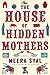 The House of Hidden Mothers: A Novel
