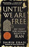 Until We Are Free by Shirin Ebadi