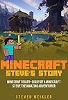 Minecraft Diary: Steve's Story:Diary of a Minecraft Steve the Amazing Adventurer: The Minecraft Multiverse Minecraft Diary: Steve's Story:Diary of a Minecraft Steve the Amazing Adventurer: The Minecraft Multiverse