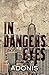 In Danger's Eyes: My Brothe...