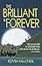 The Brilliant & Forever by Kevin MacNeil