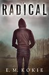 Radical by E.M. Kokie