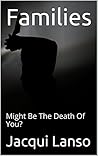 Families: Might Be The Death Of You?