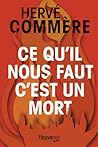 Ce qu'il nous faut c'est un mort by Hervé Commère