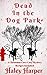 Dead in the Dog Park (Mayzie Katz Mystery #1)