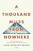 A Thousand Miles from Nowhere by John Gregory Brown