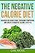 The Negative Calorie Diet: Discover Delicious Foods, Overcome Temptation, and Create a Negative Calorie Lifestyle - Without Starving Yourself