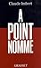 A point nommé (essai français) by Claude Imbert