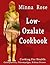 Low-Oxalate Cookbook: Osteoporosis, Fibromyalgia & Kidney Stones (Cooking for Health Book 1)