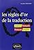Les Regles d'or de la Traduction: Anglais / Francais