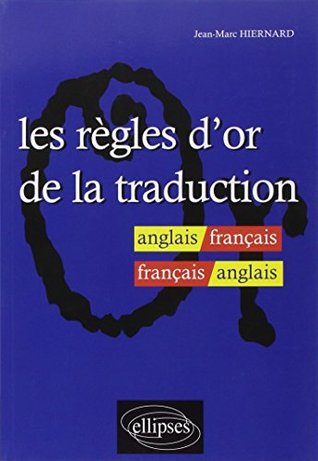 Les Regles d'or de la Traduction: Anglais / Francais (Paperback)