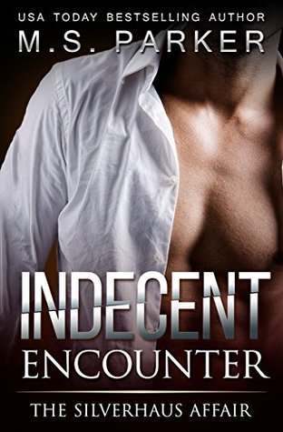 Indecent Encounter: The Silverhaus Affair (Kindle Edition)