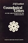 Cosmological Letters on the Arrangement of the World-Edifice (English and German Edition)