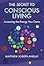 The Secret To Conscious Living: Accessing the Energy You Crave