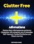 Clutter Free Affirmations: ...