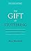 The Gift of Stuttering: Confronting Life's Challenges: A Personal Journey