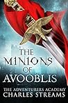 The Minions of Avooblis (Adventurers' Academy #4)