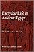 Everyday Life in Ancient Egypt by Lionel Casson Everyday Life in Ancient Egypt by Lionel Casson