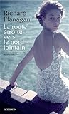 La Route étroite vers le nord lointain by Richard Flanagan