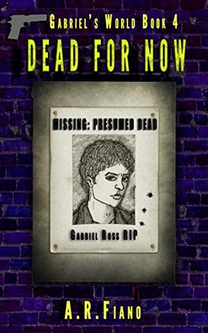 Dead For Now (Gabriel's World, #4)