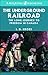 The Underground Railroad: The long journey to freedom in Canada (Amazing Stories)