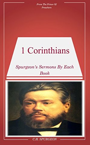 Sermons On 1 Corinthians: Book By Book Sermons By Spurgeon